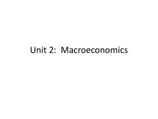 Unit 2: Macroeconomics
