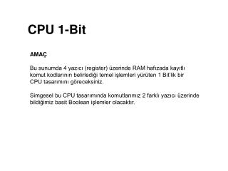 AMAÇ Bu sunumda 4 yazıcı (register) üzerinde RAM hafızada kayıtlı