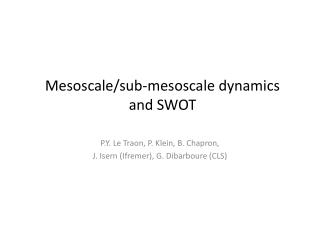 Mesoscale/sub-mesoscale dynamics and SWOT