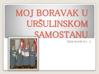 MOJ BORAVAK U URŠULINSKOM SAMOSTANU