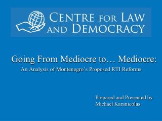 Going From Mediocre to… Mediocre: An Analysis of Montenegro ’ s Proposed RTI Reforms