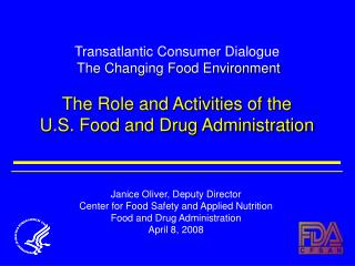 Transatlantic Consumer Dialogue The Changing Food Environment The Role and Activities of the U.S. Food and Drug Adminis