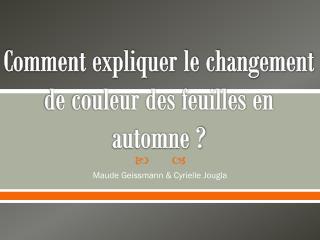 Comment expliquer le changement de couleur des feuilles en automne ?