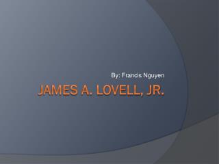 James A. Lovell, Jr.