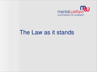 The Law as it stands