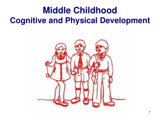 Middle Childhood Cognitive and Physical Development