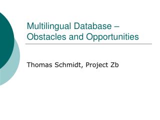 Multilingual Database – Obstacles and Opportunities