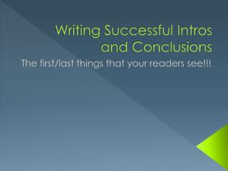 Writing Successful Intros and Conclusions