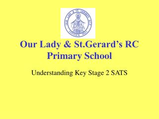 Our Lady &amp; St.Gerard’s RC Primary School