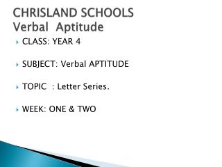 CHRISLAND SCHOOLS Verbal Aptitude