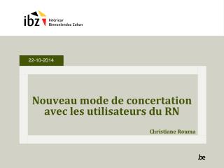 Nouveau mode de concertation avec les utilisateurs du RN