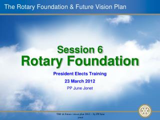 The Rotary Foundation &amp; Future Vision Plan