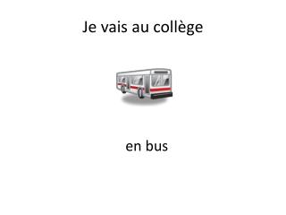 Je vais au collège