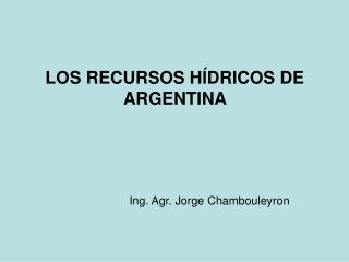 LOS RECURSOS HÍDRICOS DE ARGENTINA
