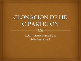 CLONACION DE HD O PARTICION