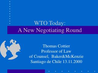 WTO Today: A New Negotiating Round