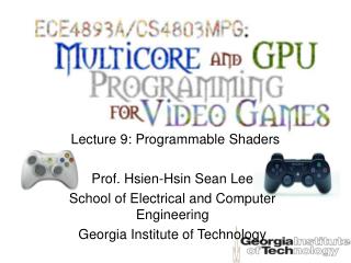 Lecture 9: Programmable Shaders