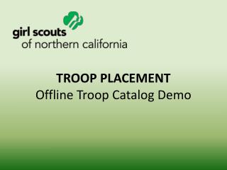 TROOP PLACEMENT Offline Troop Catalog Demo