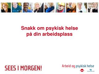 Snakk om psykisk helse på din arbeidsplass