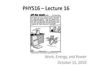 PHYS16 – Lecture 16