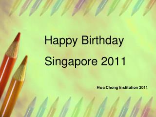 Happy Birthday Singapore 2011