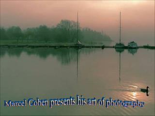 Marcel Cohen presents his art of photography