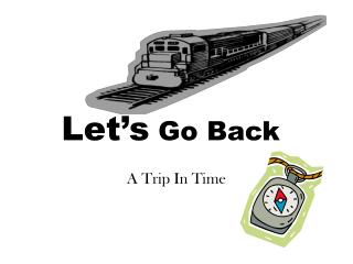 Let’s Go Back