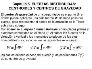 El centro de gravedad de un cuerpo rígido es el punto G en