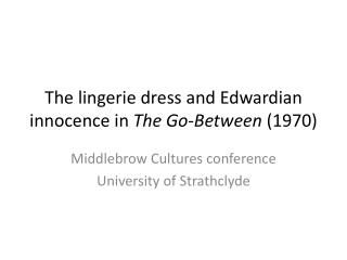 The lingerie dress and Edwardian innocence in The Go-Between (1970)