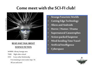 Come meet with the SCI-FI club!