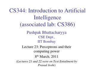 CS344: Introduction to Artificial Intelligence (associated lab: CS386)