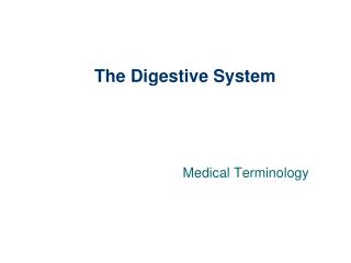 The Digestive System