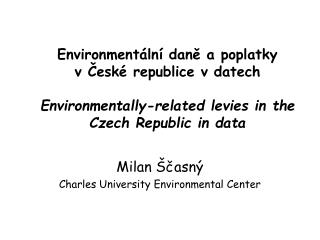 Milan Ščasný Charles University Environmental Center