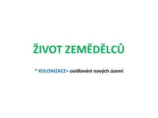 ŽIVOT ZEMĚDĚLCŮ