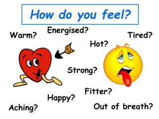 How do you feel?