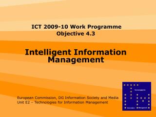 ICT 2009-10 Work Programme Objective 4.3 Intelligent Information Management