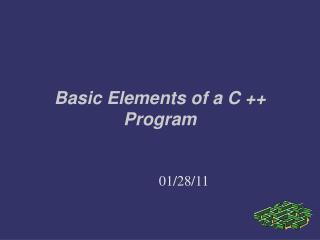 Basic Elements of a C ++ Program