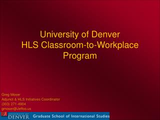 University of Denver HLS Classroom-to-Workplace Program