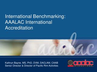 International Benchmarking: AAALAC International Accreditation