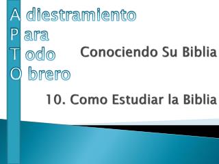 Conociendo Su Biblia 10. Como Estudiar la Biblia