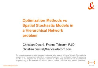 Optimization Methods vs Spatial Stochastic Models in a Hierarchical Network problem