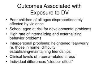 Outcomes Associated with Exposure to DV