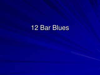 12 Bar Blues