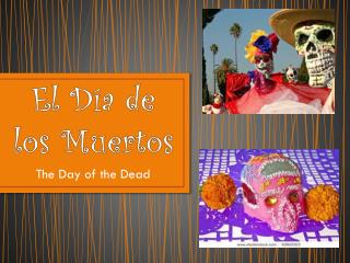 El Día de los Muertos