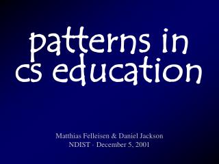 Matthias Felleisen &amp; Daniel Jackson NDIST · December 5, 2001