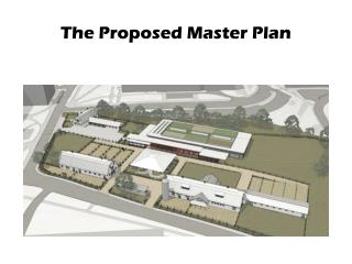 The Proposed Master Plan