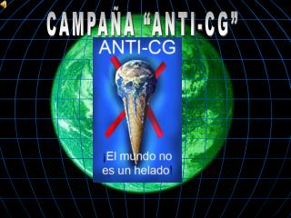 CAMPAÑA “ANTI-CG”