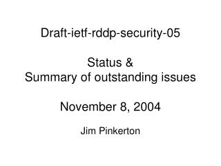 Draft-ietf-rddp-security-05 Status &amp; Summary of outstanding issues November 8, 2004