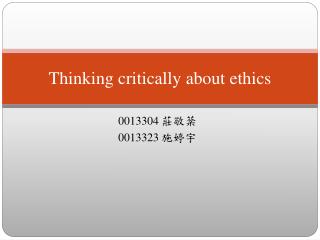 Thinking critically about ethics