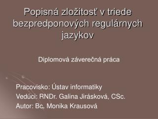 Popisná zložitosť v triede bezpredponových regulárnych jazykov